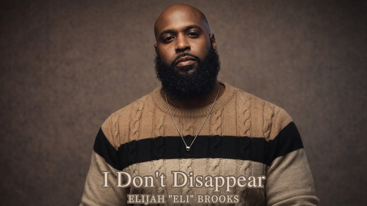 I Don’t Disappear | Elijah “Eli” Brooks | Neo-Soul R&B | Steady Love Song