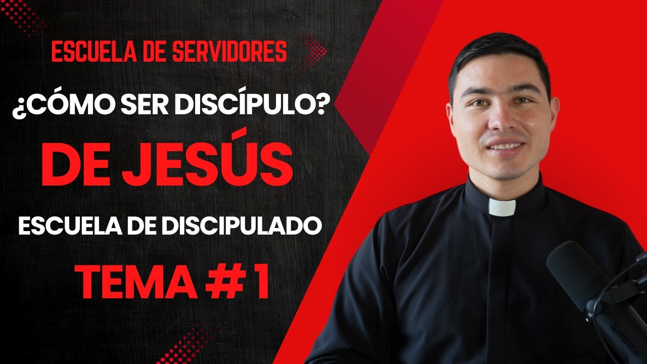 ¿Cómo ser discípulo de Jesús? | Tema #1 | Escuela de Servidores | Seminario del discipulado