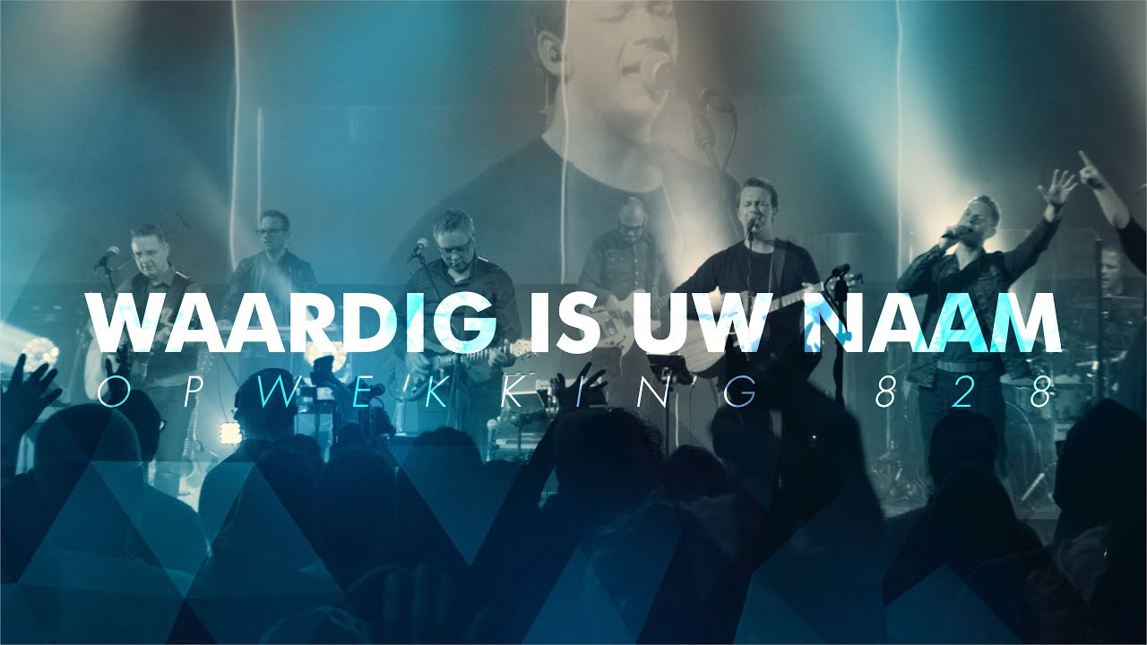 Opwekking 828 - Waardig is uw naam - CD43 (live video)
