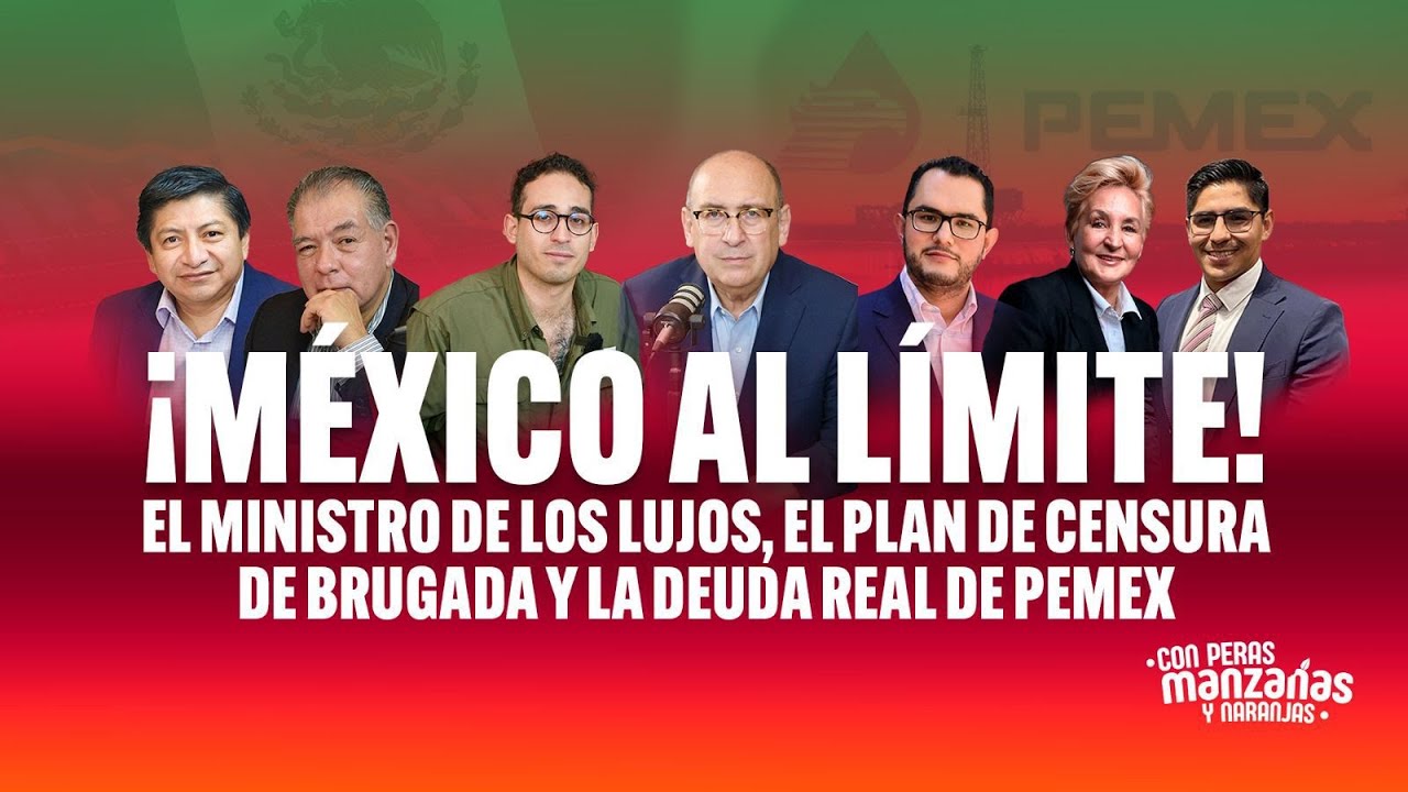 ¡MÉXICO AL LÍMITE! El Ministro de los Lujos, el Plan de Censura de Brugada y la Deuda Real de PEMEX