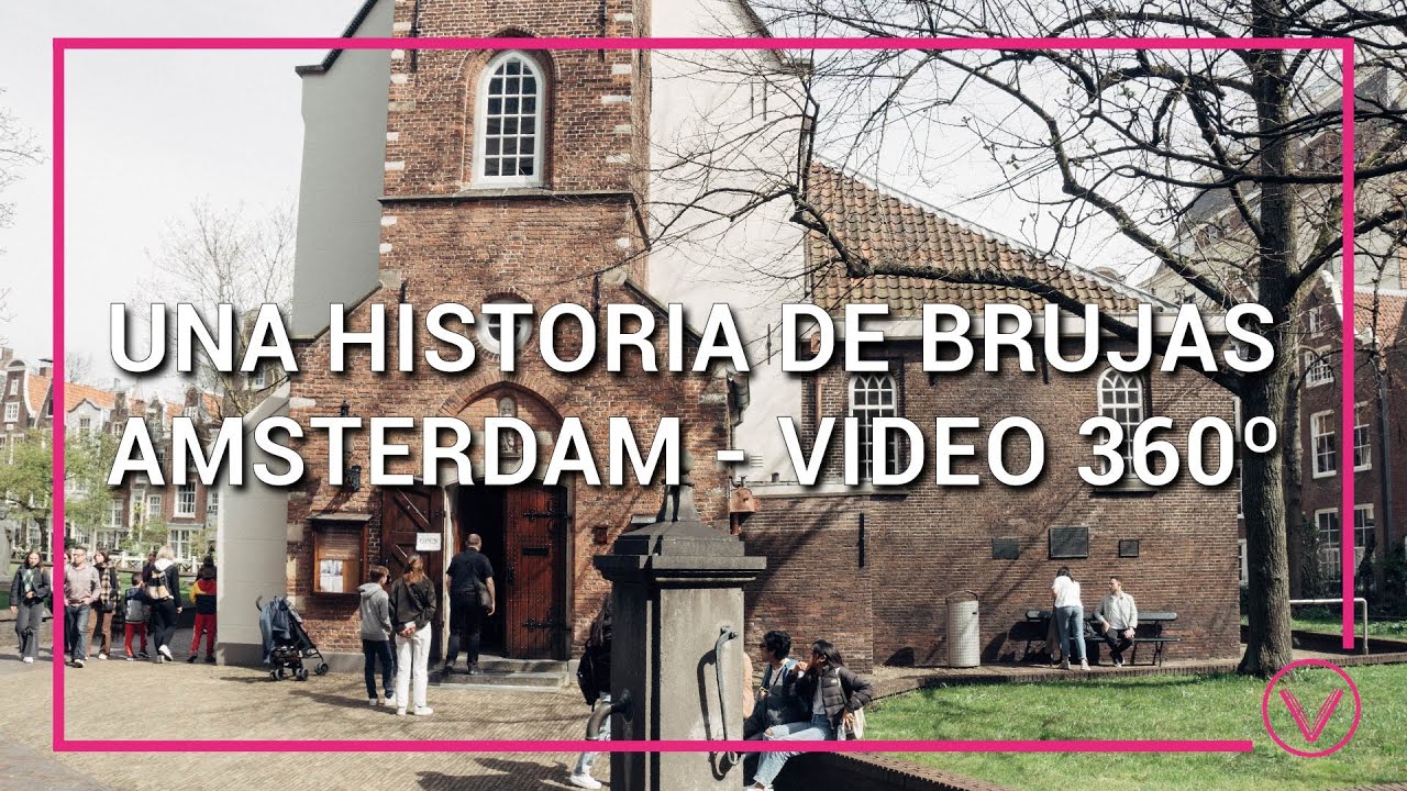 Una historia de brujas en Amsterdam - Video 360º