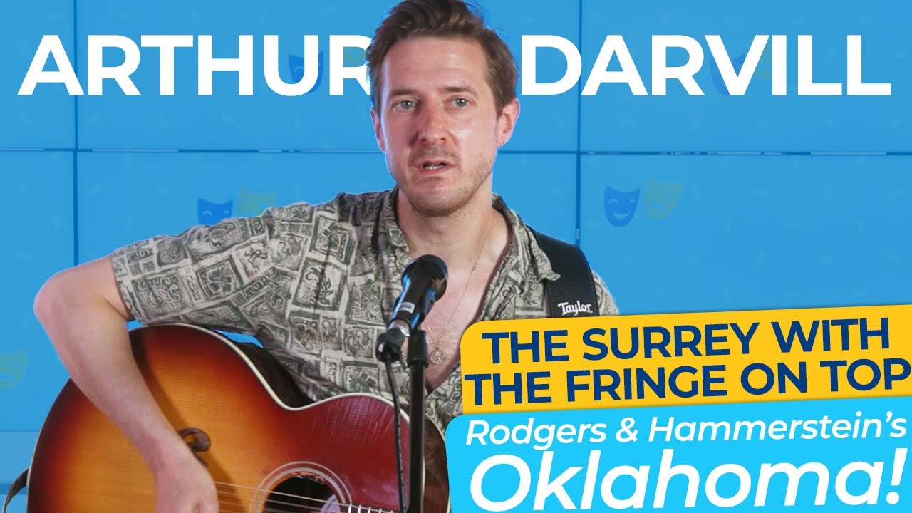 Arthur Darvill: THE SURREY WITH THE FRINGE ON TOP from Rodgers & Hammerstein's OKLAHOMA!