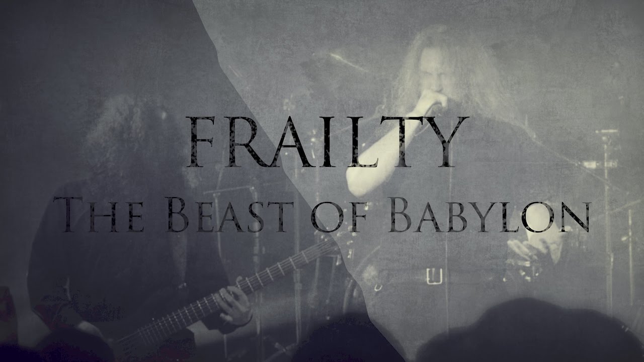 FRAILTY - The Beast of Babylon (OFFICIAL VIDEO)