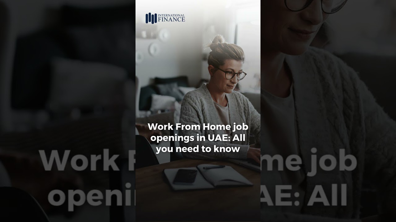 Work From Home job openings in UAE: All you need to know