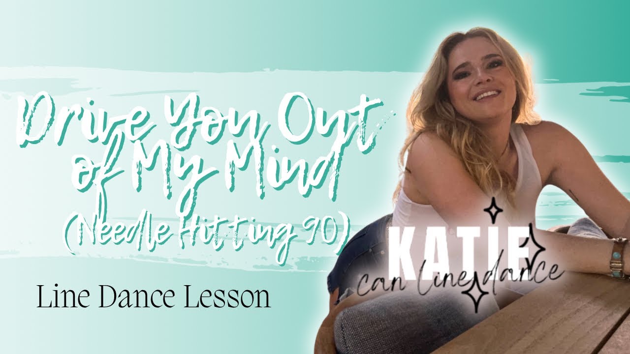 DRIVE YOU OUT OF MY MIND (NEEDLE HITTING 90) - Line Dance Lesson 