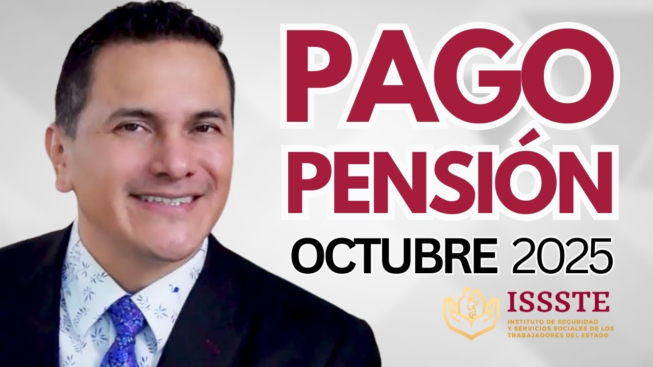 Pago de pensi&oacute;n ISSSTE octubre 2025: Fecha exacta y recomendaciones