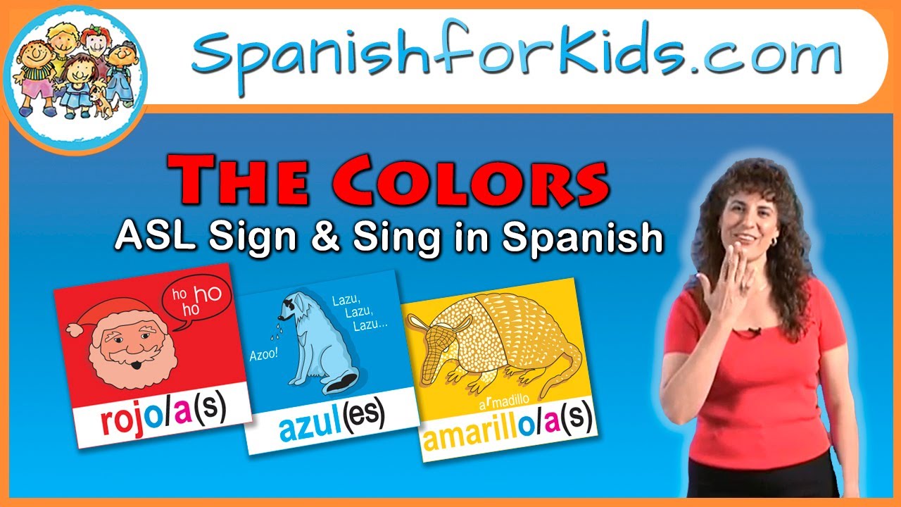 Los Colores: Colors - Sign and Sing Songs in Spanish