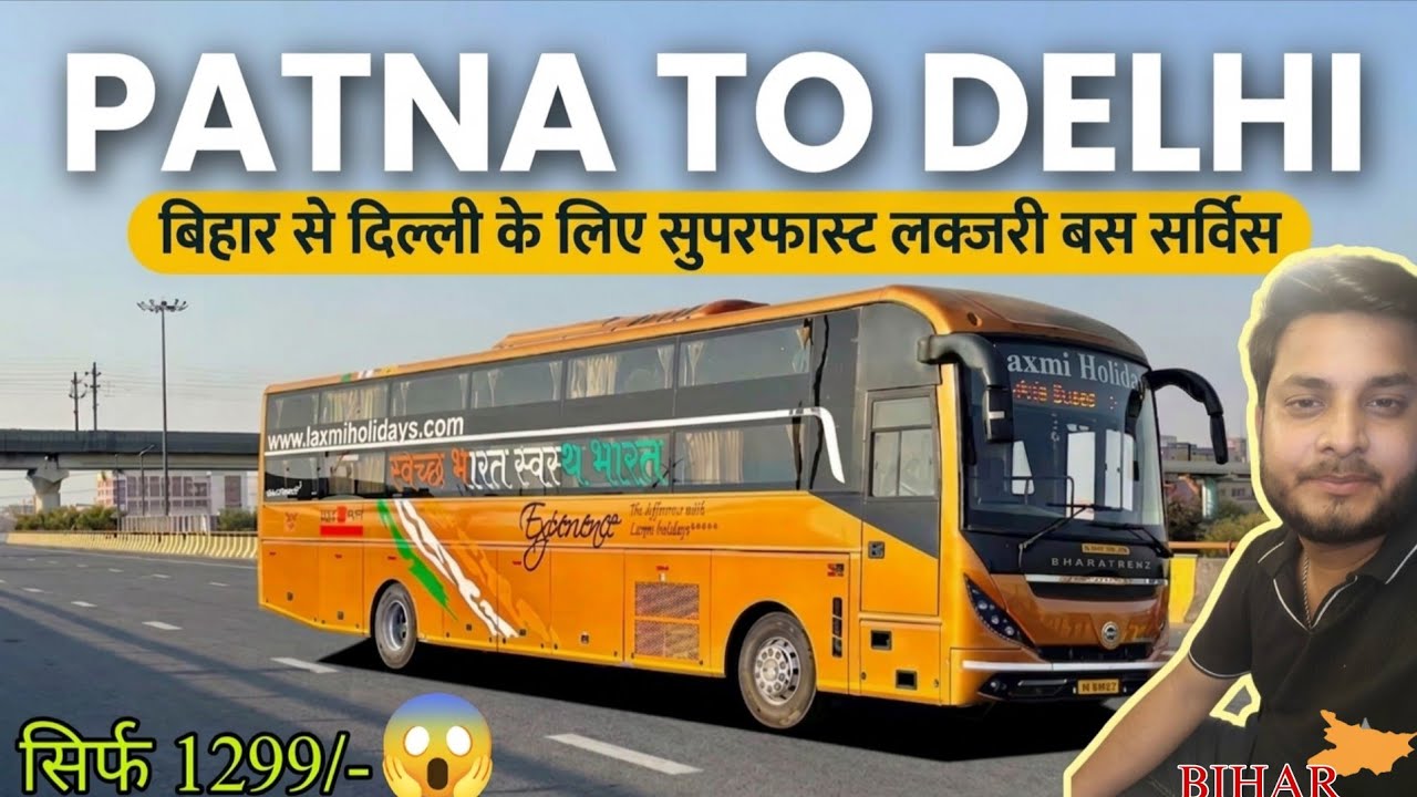 PATNA to DELHI Best Luxury Bus Service⚡ | Laxmi Holidays Bus Review | Patna Bus Journey