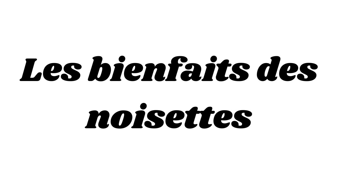 Les bienfaits des noisettes