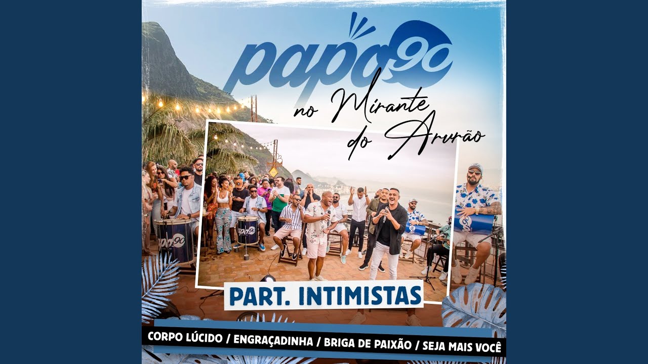 No Mirante do Arvrão - Corpo Lúcido / Engraçadinha / Seja Mais Você / Brigas de Paixão