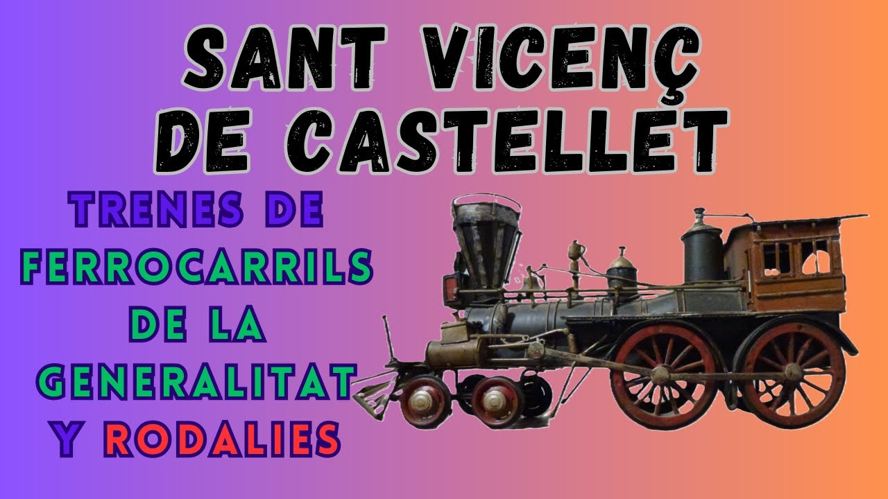 SANT VICENÇ DE CASTELLET Trenes de Rodalies y Ferrocarrils de la Generalitat