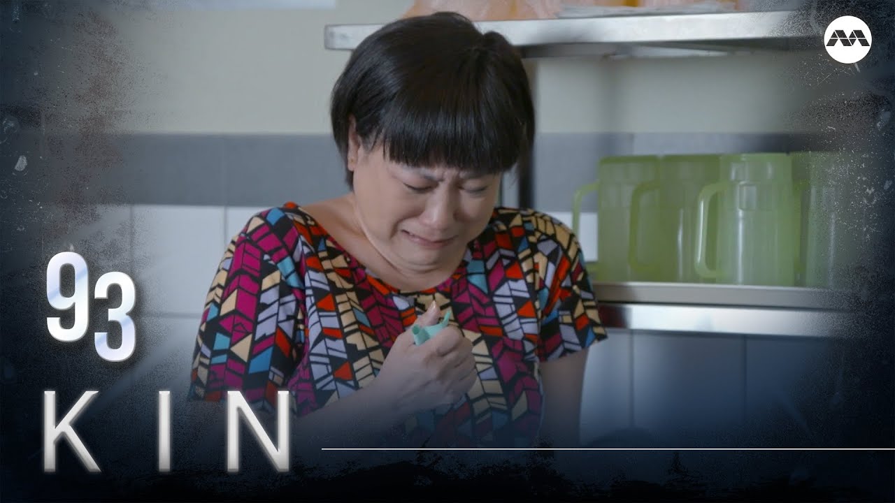 Kin 《亲》EP93 (ENGLISH/CHINESE/MALAY SUBS)