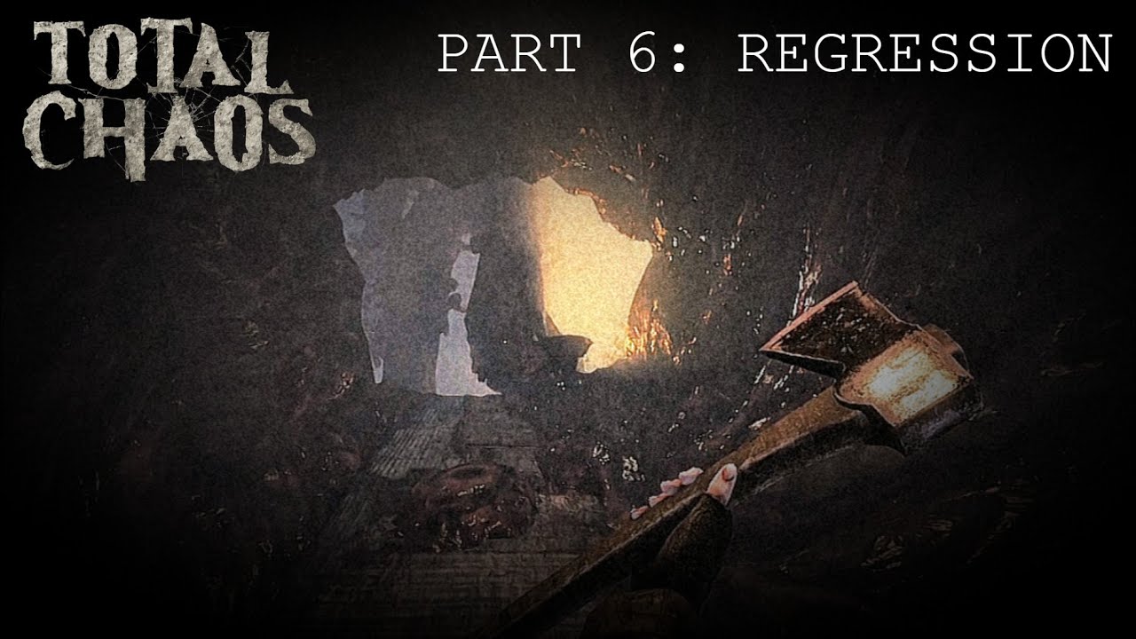 Total Chaos - Part 6: Regression