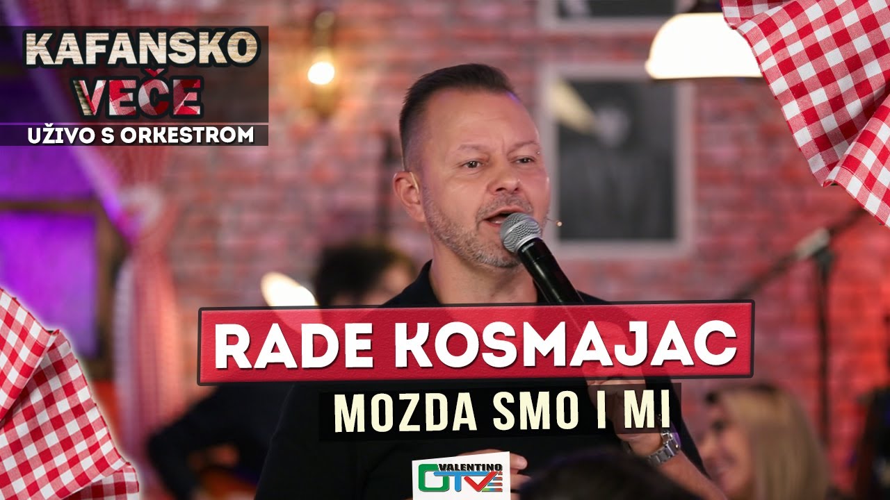 RADE KOSMAJAC - MOZDA SMO I MI | 2021 | UZIVO | OTV VALENTINO