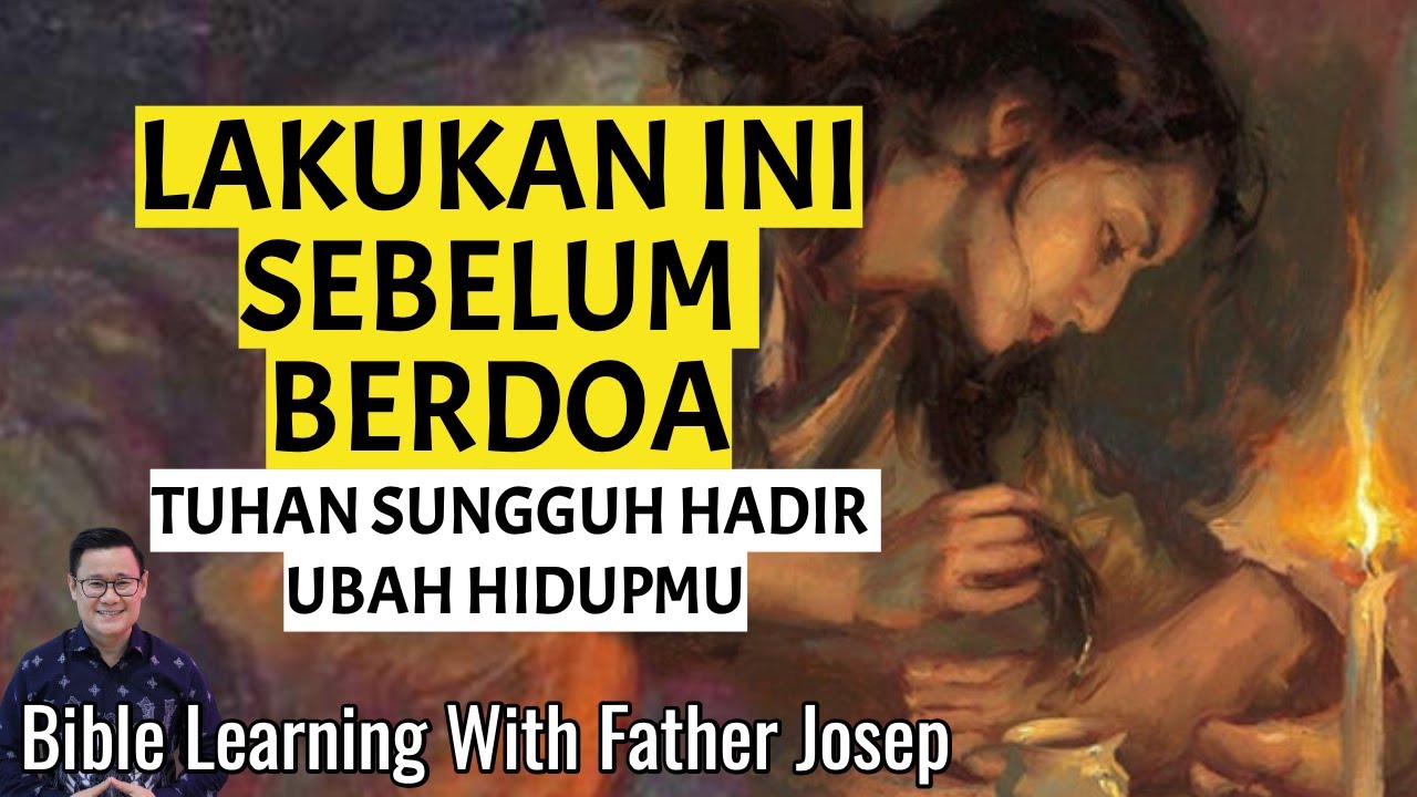 LAKUKAN INI SEBELUM BERDOA  TUHAN SUNGGUH HADIR UBAH HIDUPMU