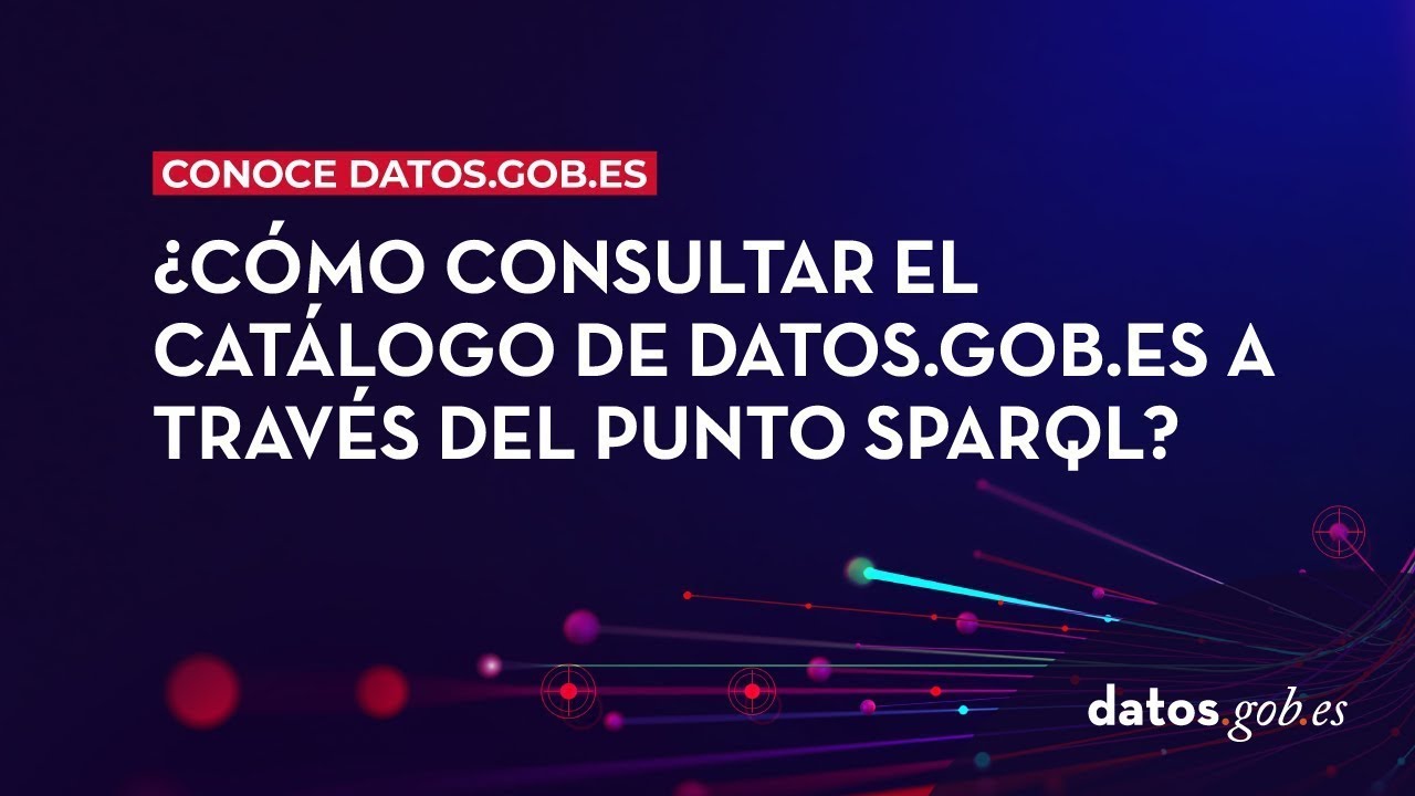 ¿Cómo consultar el catálogo de datos.gob.es a través del punto SPARQL?