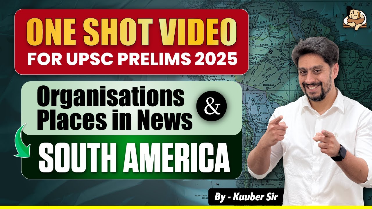 5 Important Places in News in South America- UPSC Prelims 2025