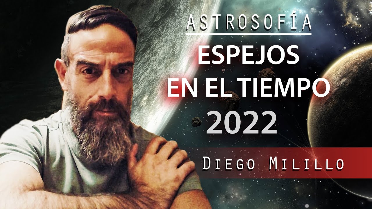 ESPEJOS EN EL TIEMPO 2022 - Astrosofía - Diego Milillo