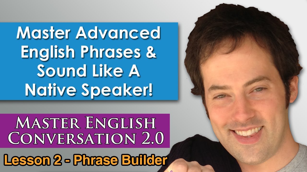 Advanced English Phrases 1 - Pronunciation - English Fluency Bits - Master English Conversation 2.0