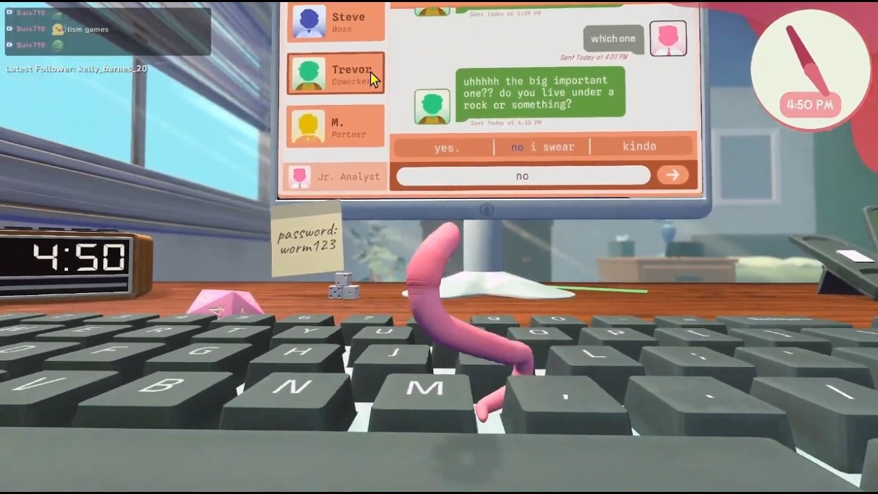 Would You Love Me If I Were a Worm Doing Spreadsheets? [Worming From Home] [Demo]