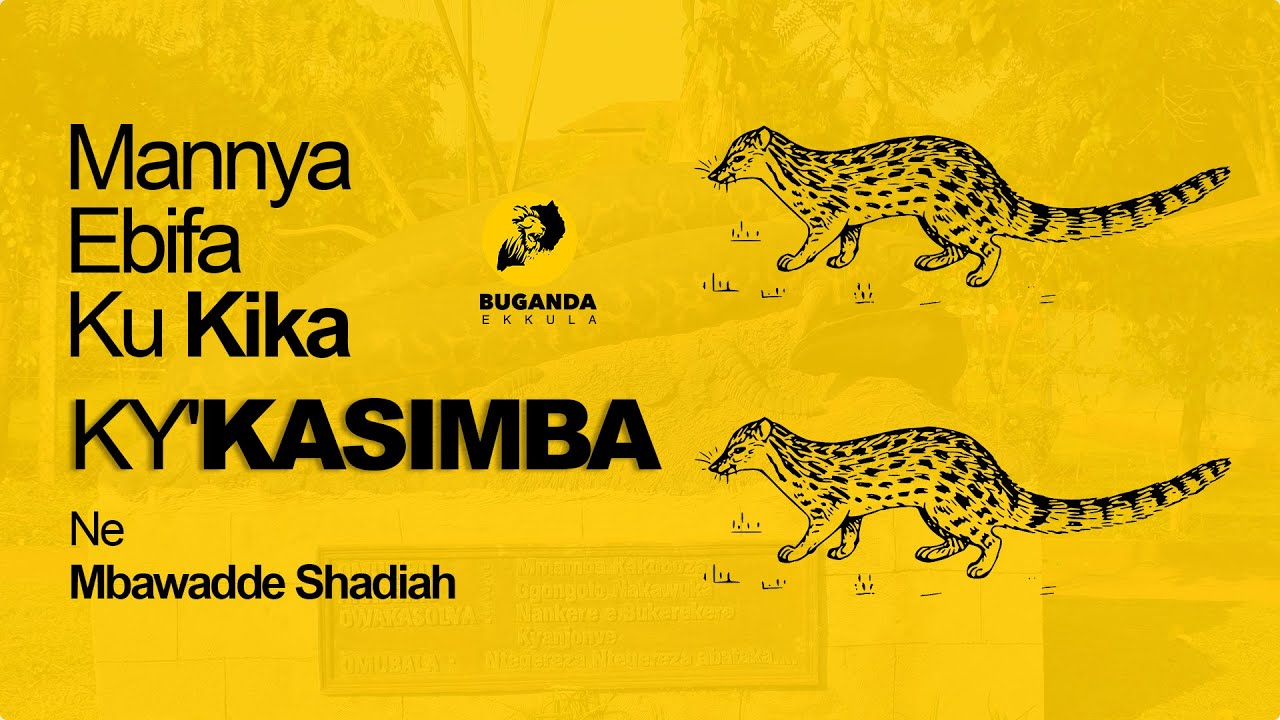 Mannya Ebifa Ku Kika Ky'Kasimba Ne Mbawadde Shadiah - Buganda Ekkula