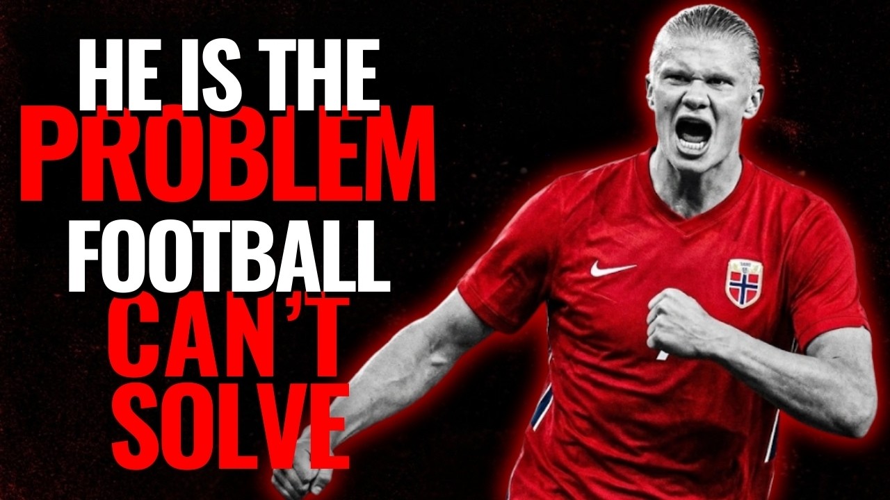 The Problem Haaland Created That Football Still Can’t Solve