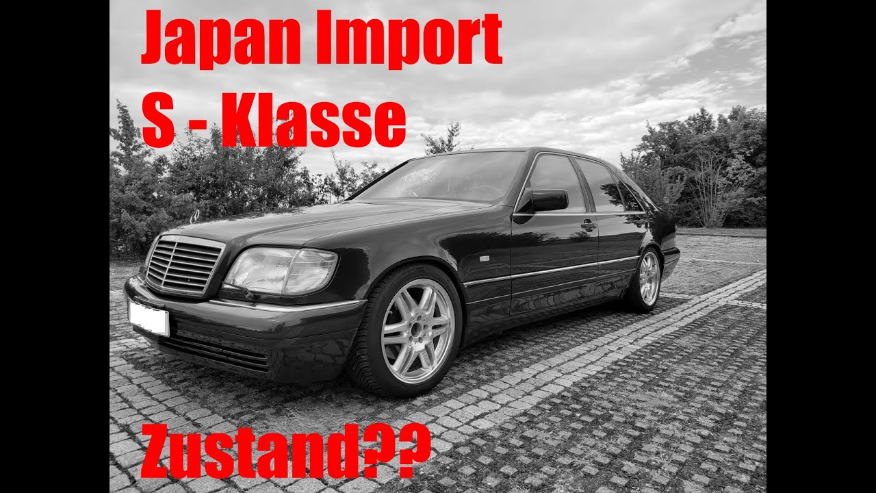 Alltagsauto aus Japan gekauft | Zustand? Zu schade für den Winter? | Mercedes S-Klasse