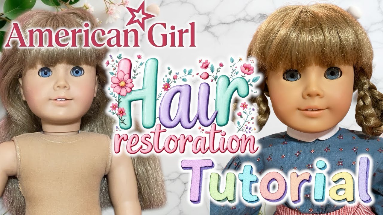 Видеоурок по восстановлению волос для кукол American Girl: серия уроков по ремонту кукол.