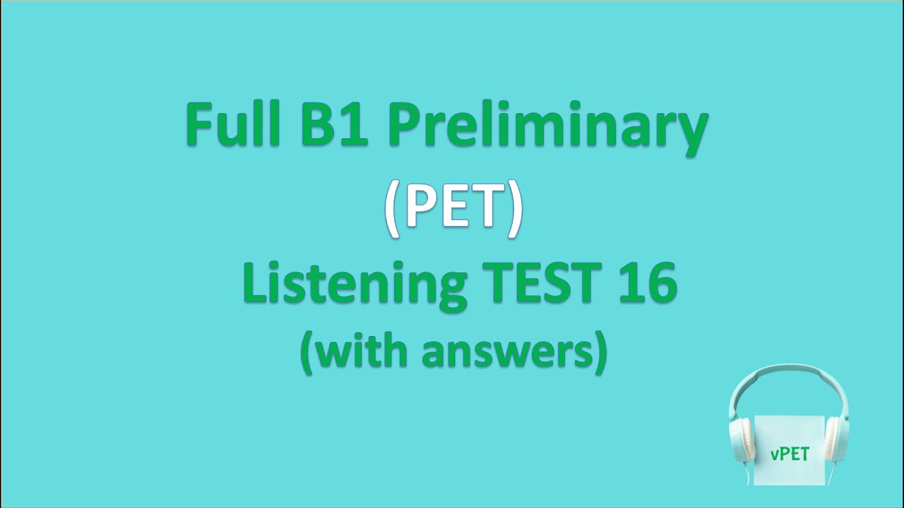 Предварительный тест по аудированию B1 (PET) 16 с ответами (новый формат)