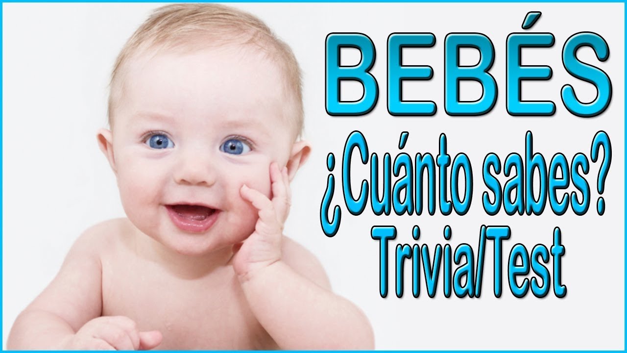 ¿CUÁNTO SABES DE BEBÉS? Trivia/Test
