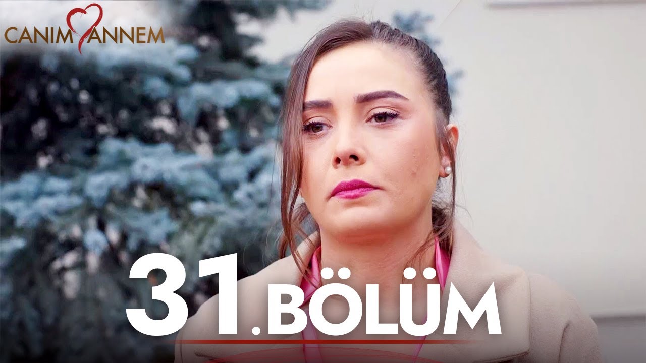 Canım Annem - 31. Bölüm
