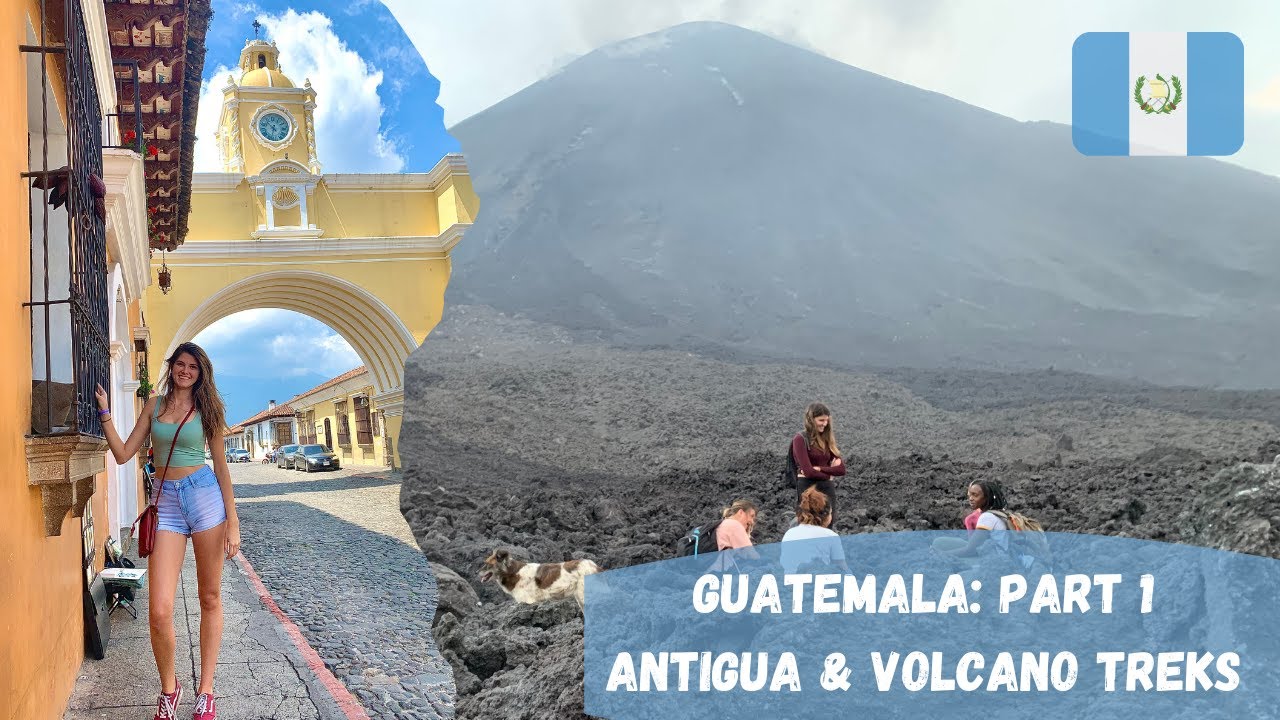 Guatemala: Antigua & Volcano Treks (Guatemala Series Part 1/3)