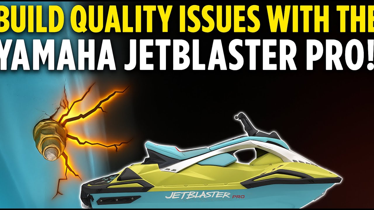 Hull Problems with the New 2025 Yamaha JetBlaster Series that We Need to Talk About