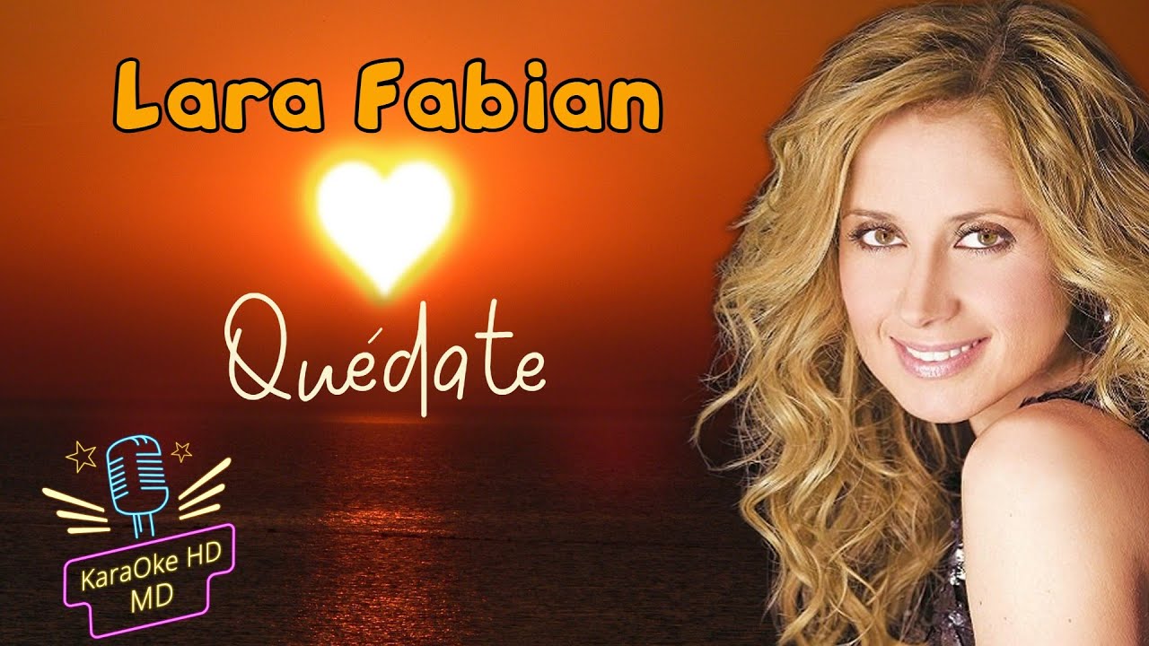 QUÉDATE - LARA FABIAN (KaraOke HD)