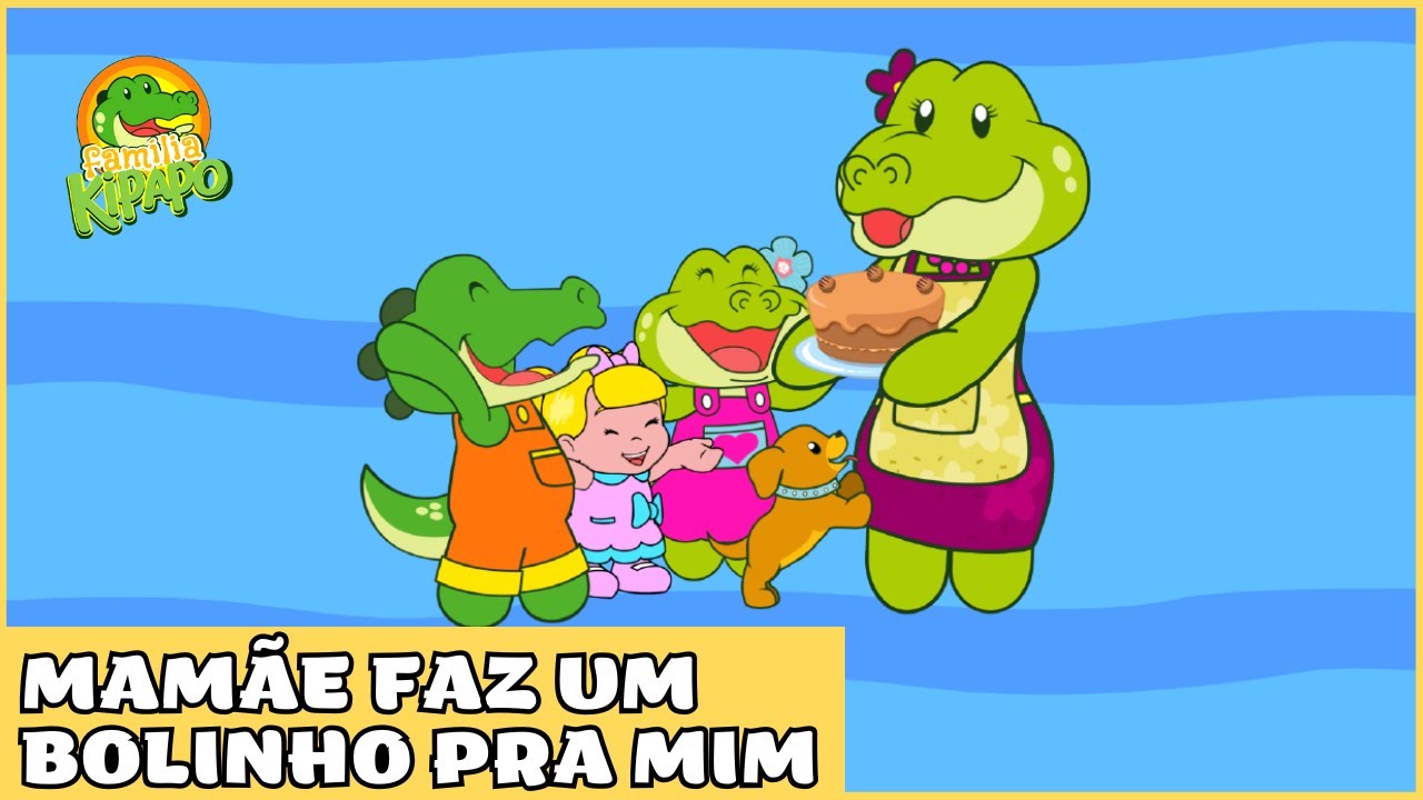 Família Kipapo - Mamãe Faz Um Bolinho Pra Mim - Vídeo Infantil Musical (Lyrics)