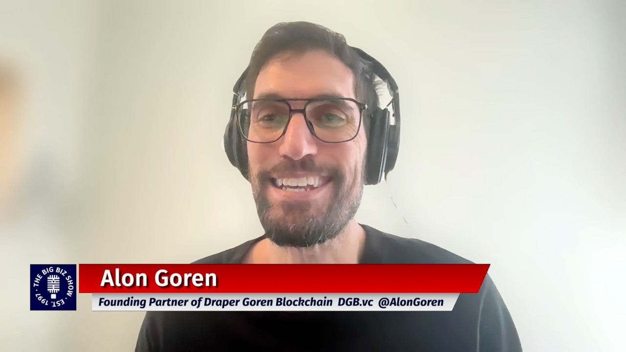Alon Goren, Founding Partner of Draper Goren Blockchain | The Big Biz Show