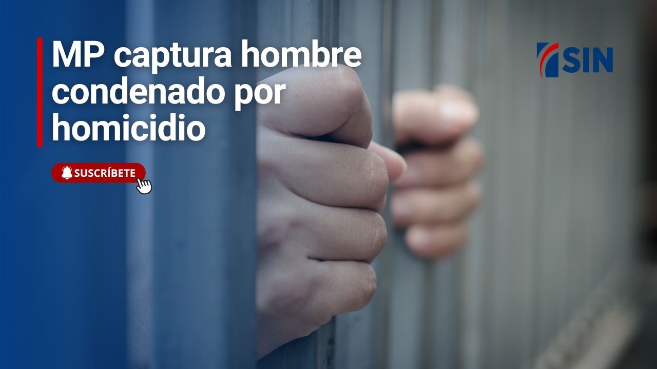 MP captura hombre condenado por homicidio