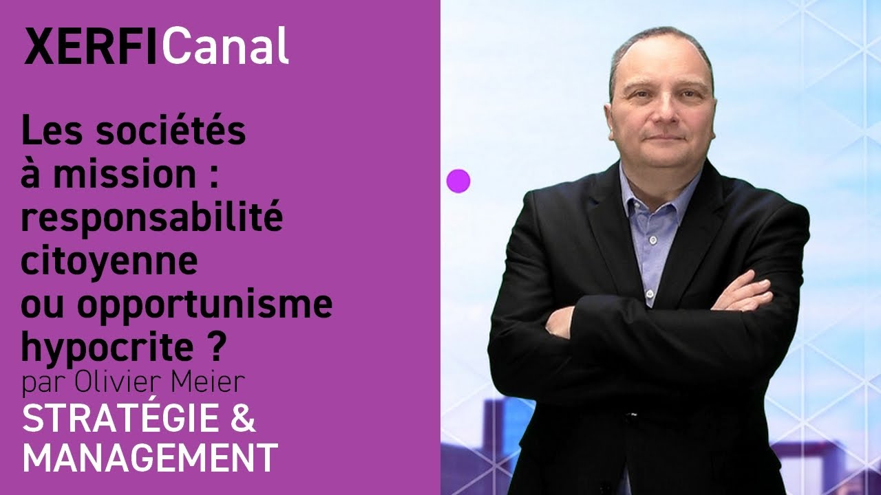 Les sociétés à mission : responsabilité citoyenne ou opportunisme hypocrite ? [Olivier Meier]