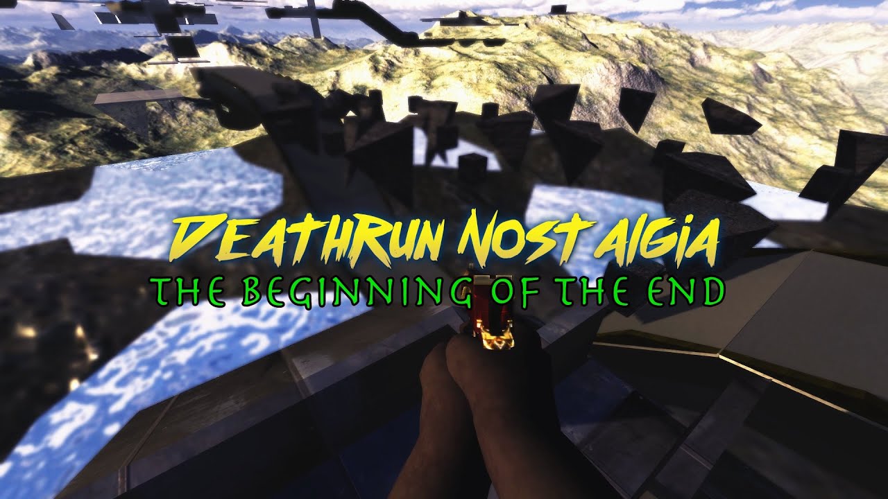 Pure Deathrun Nostalgia - The Beginning of the End