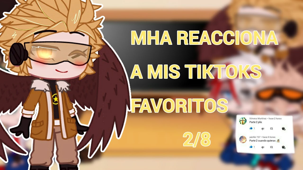 MHA REACCIONA A MIS TIKTOKS FAVORITOS/ GACHACLUB/2/8