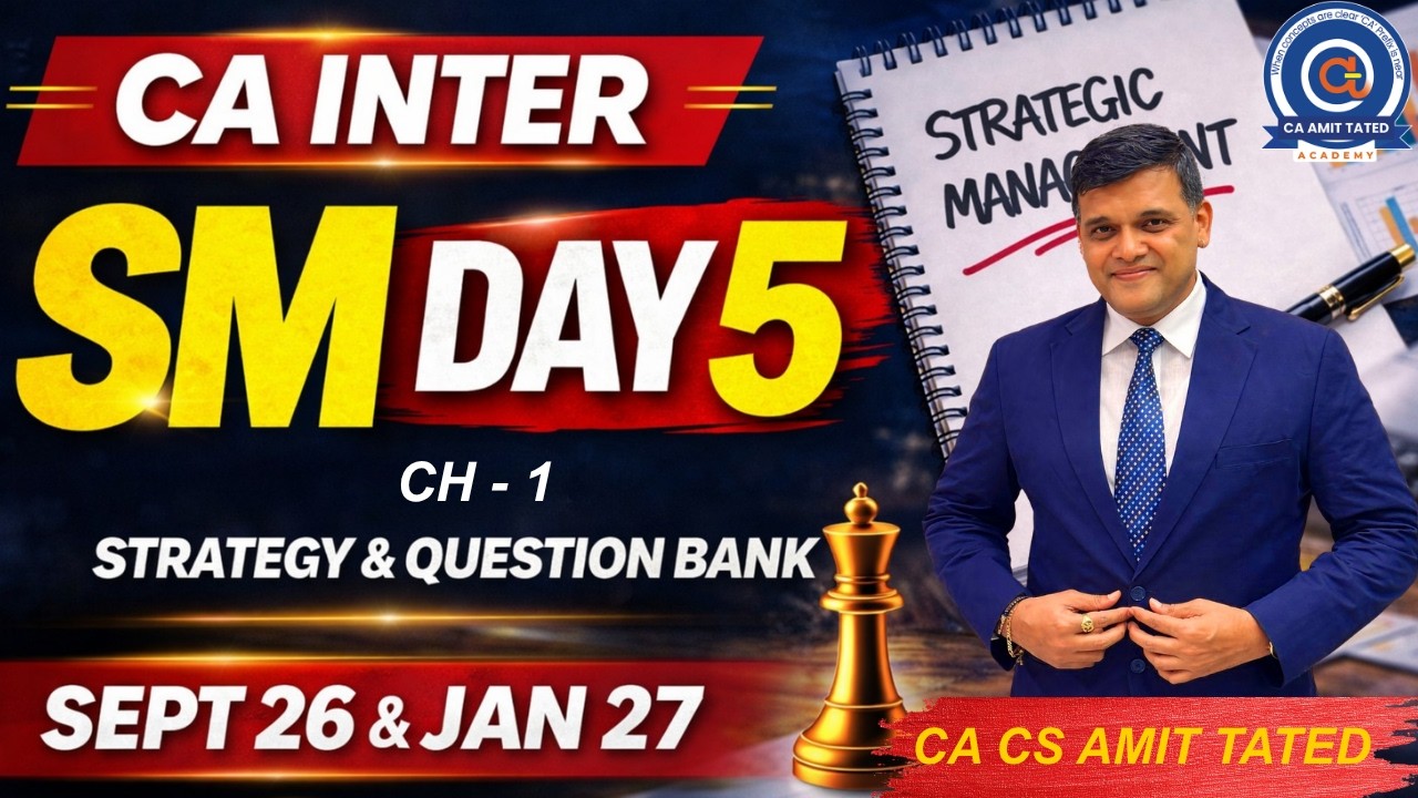 🔥 CA Inter SM Day 5 | Sept 2026 & Jan 2027 Attempt | CA Amit Tated