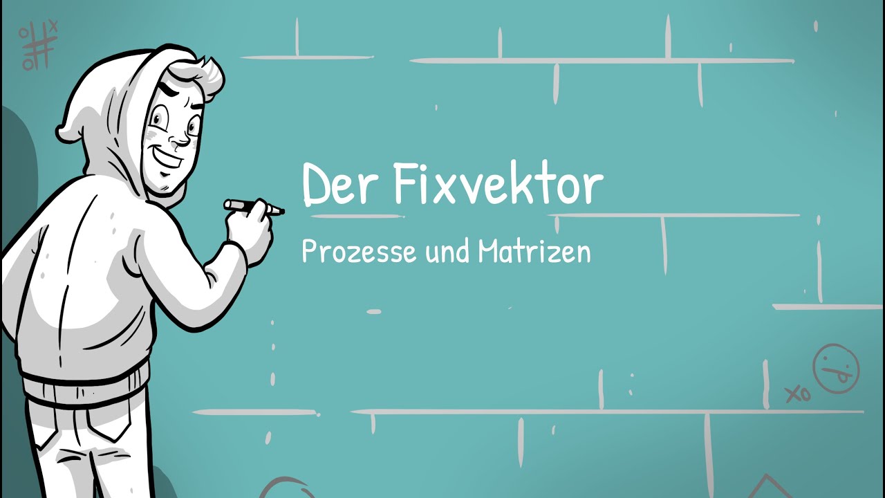Prozesse und Matrizen - Der Fixvektor