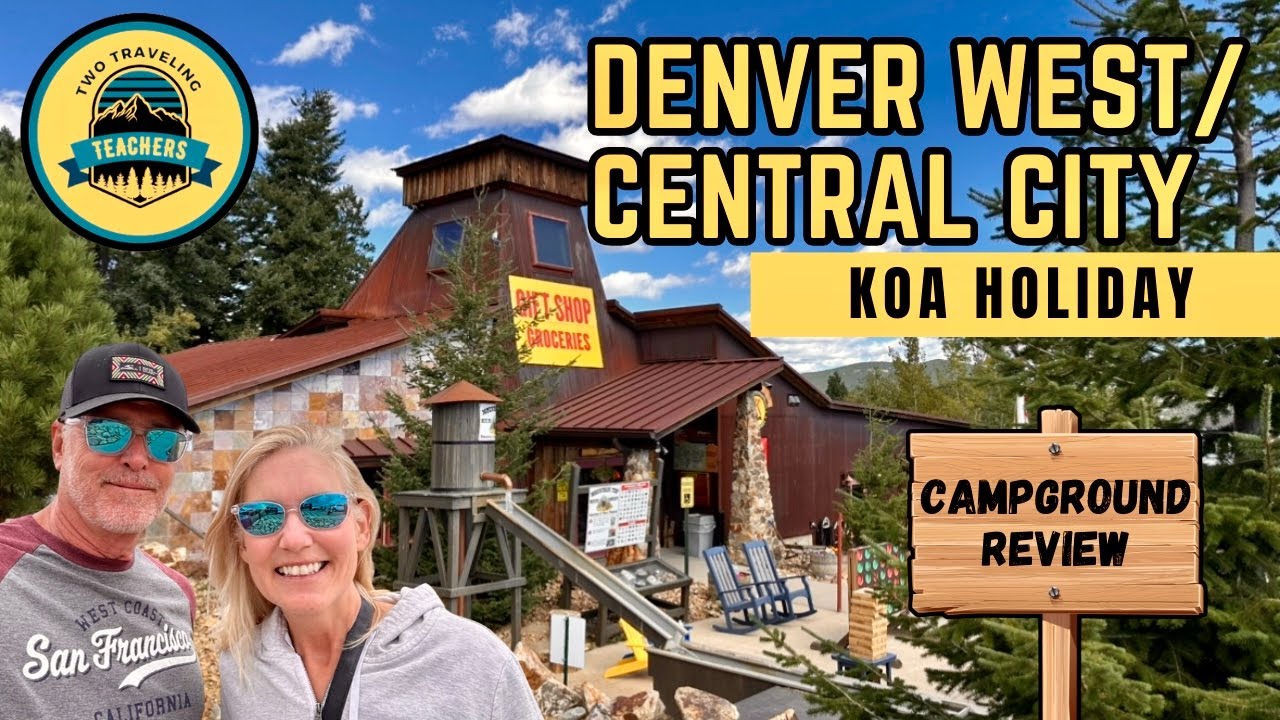 Denver West / Central City KOA Holiday (Campground Review)