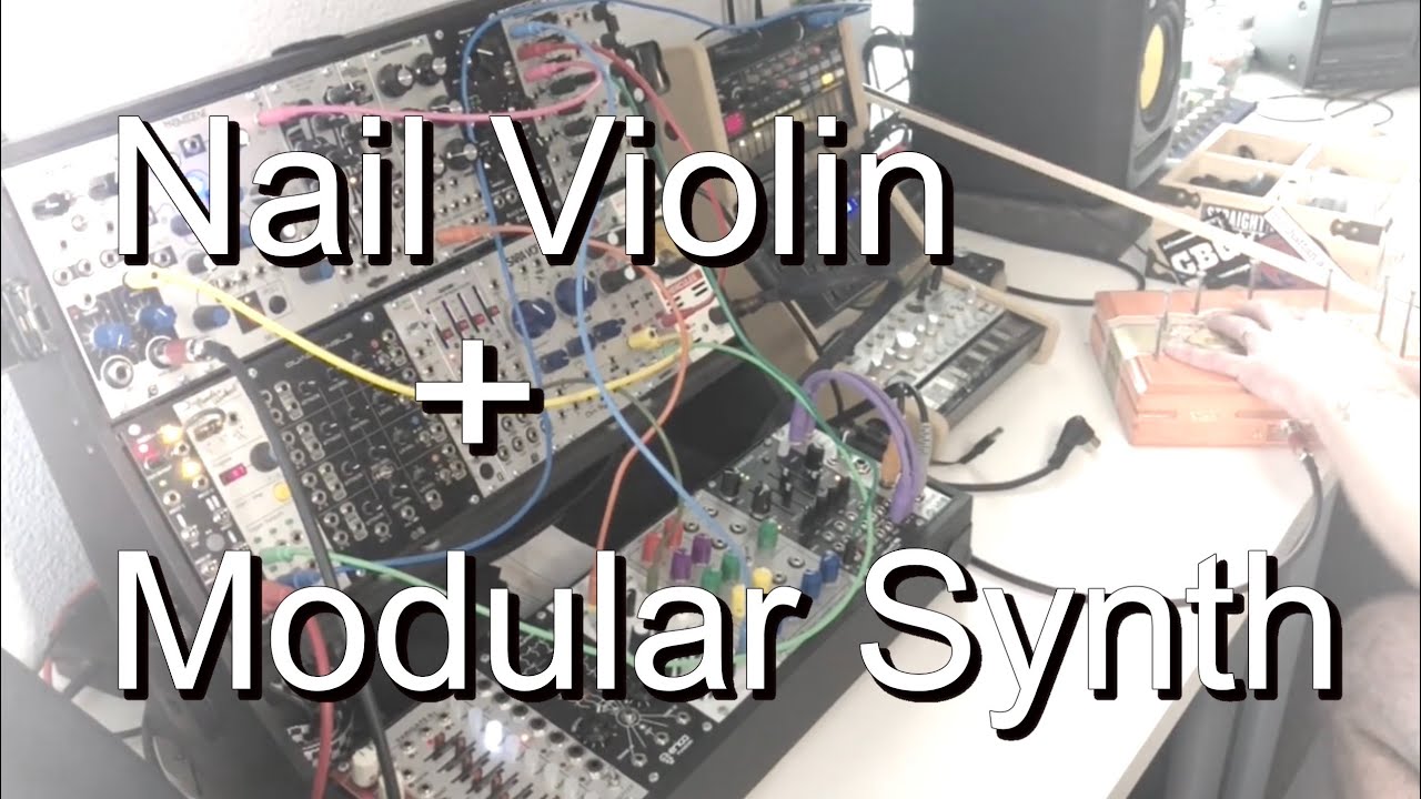 Building a Nail Violin (and plugging it into a modular synth)