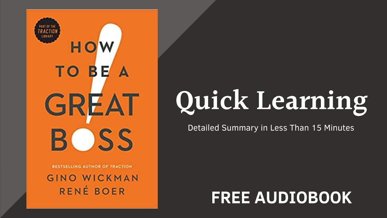 How to Be a Great Boss by Gino Wickman and Ren&eacute; Boer | Detailed Summary | Free Audiobook