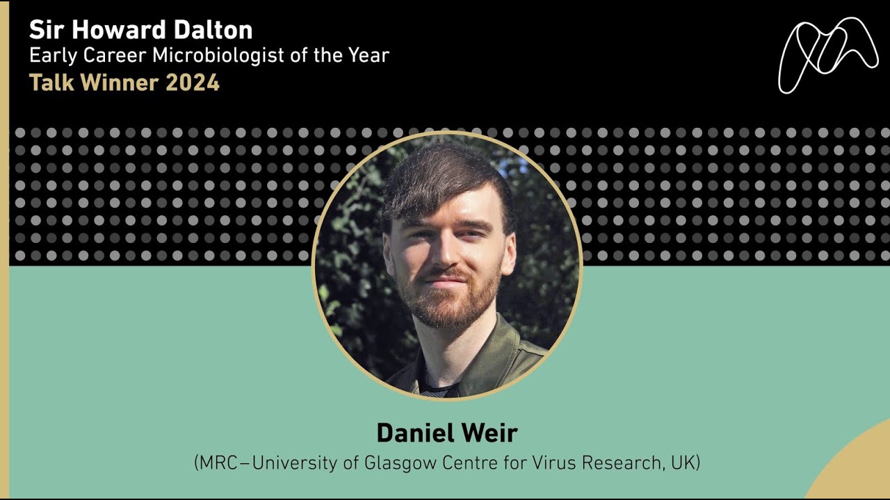 Sir Howard Dalton Early Career Microbiologist of the Year Prize Talk winner - Daniel Weir