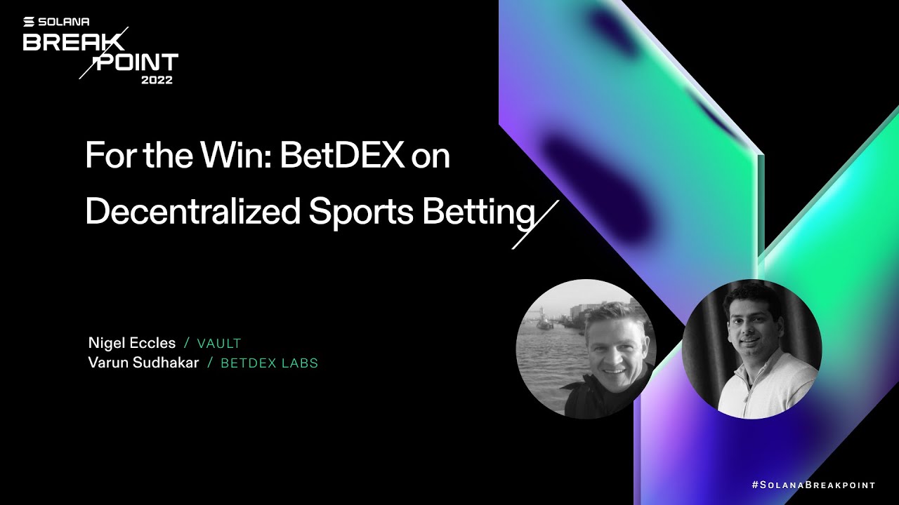 Breakpoint 2022: For the Win: BetDEX on Decentralized Sports Betting