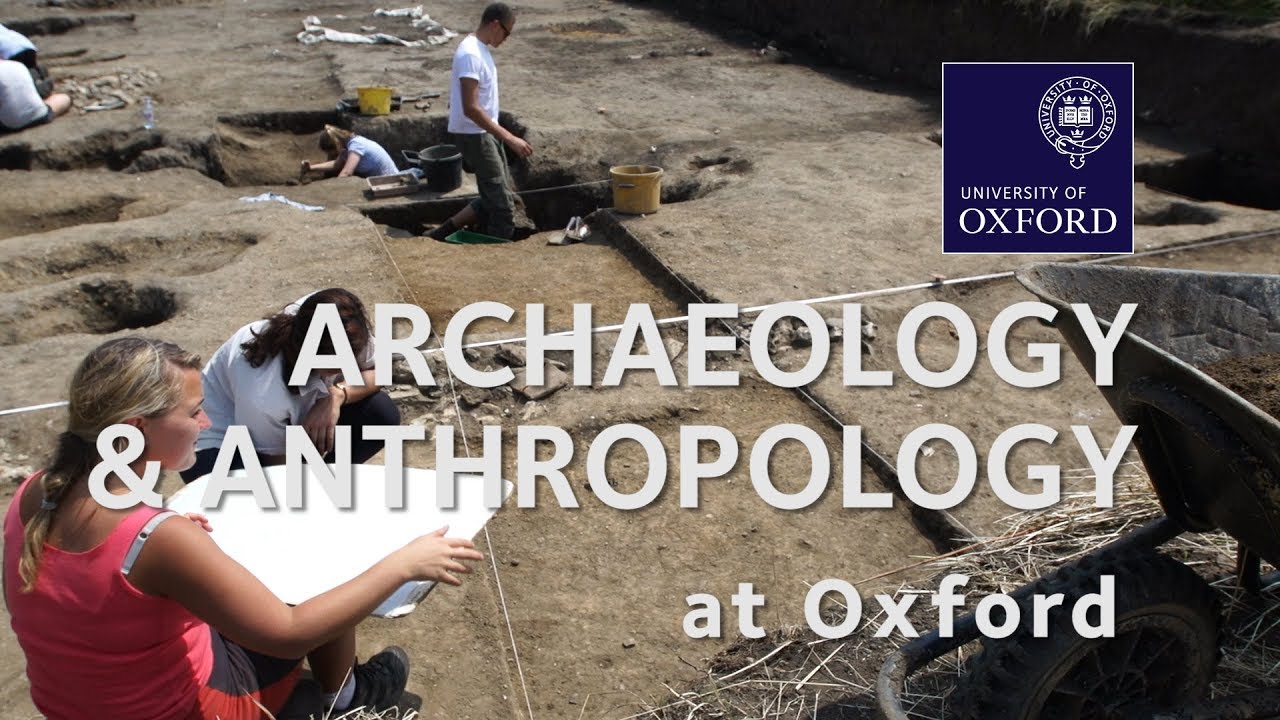 Archaeology and Anthropology at Oxford University