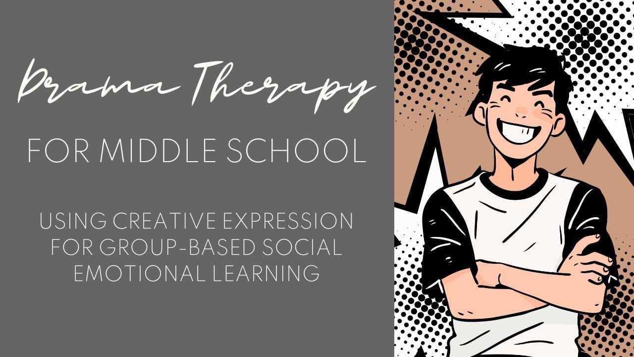 All The Worlds A Stage: Drama Therapy for Middle School