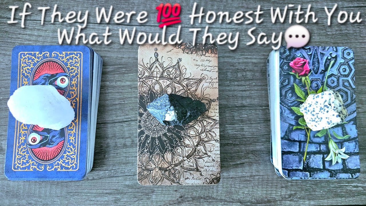If They Were 💯 Honest With You What Would They Say💬Pick a Card Love Tarot Reading💫Timeless💫